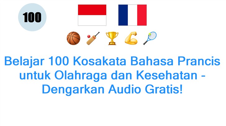 Belajar 100 Kosakata Bahasa Prancis untuk Olahraga dan Kesehatan - Dengarkan Audio Gratis!